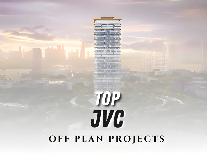 Luxury Living Awaits Top Off-Plan Projects in JVCحياة فاخرة تنتظر أفضل المشاريع التي قيد الإنشاء في قرية جميرا الدائرية