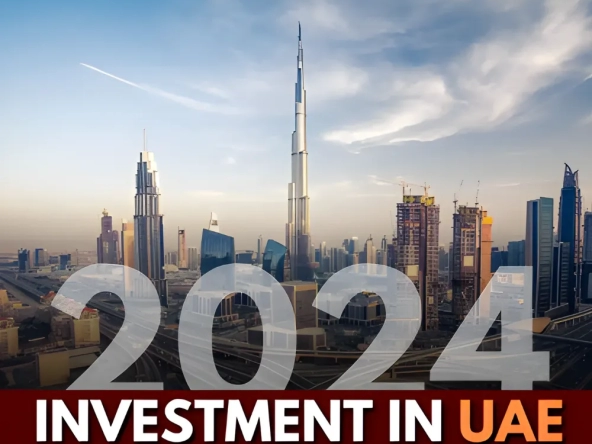 What Industries Are Prime for Investment in UAE 2024ما هي الصناعات الأكثر أهمية للاستثمار في الإمارات العربية المتحدة 2024؟