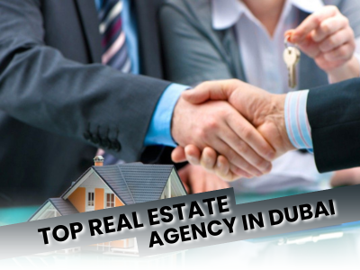 Top Real Estate Agency in Dubai 2024: UAE Real Estate Market