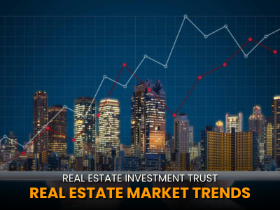 Real Estate Investment Trust(REIT) | Real Estate Market Trends