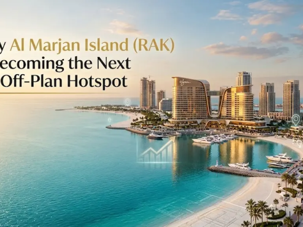 Why Al Marjan Island Is RAK's Top Off-Plan Investment